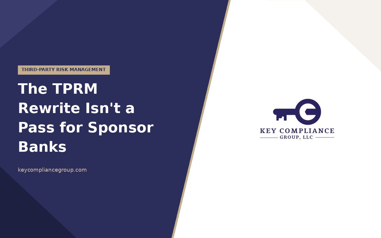 The TPRM Rewrite Isn’t a Pass for Sponsor Banks